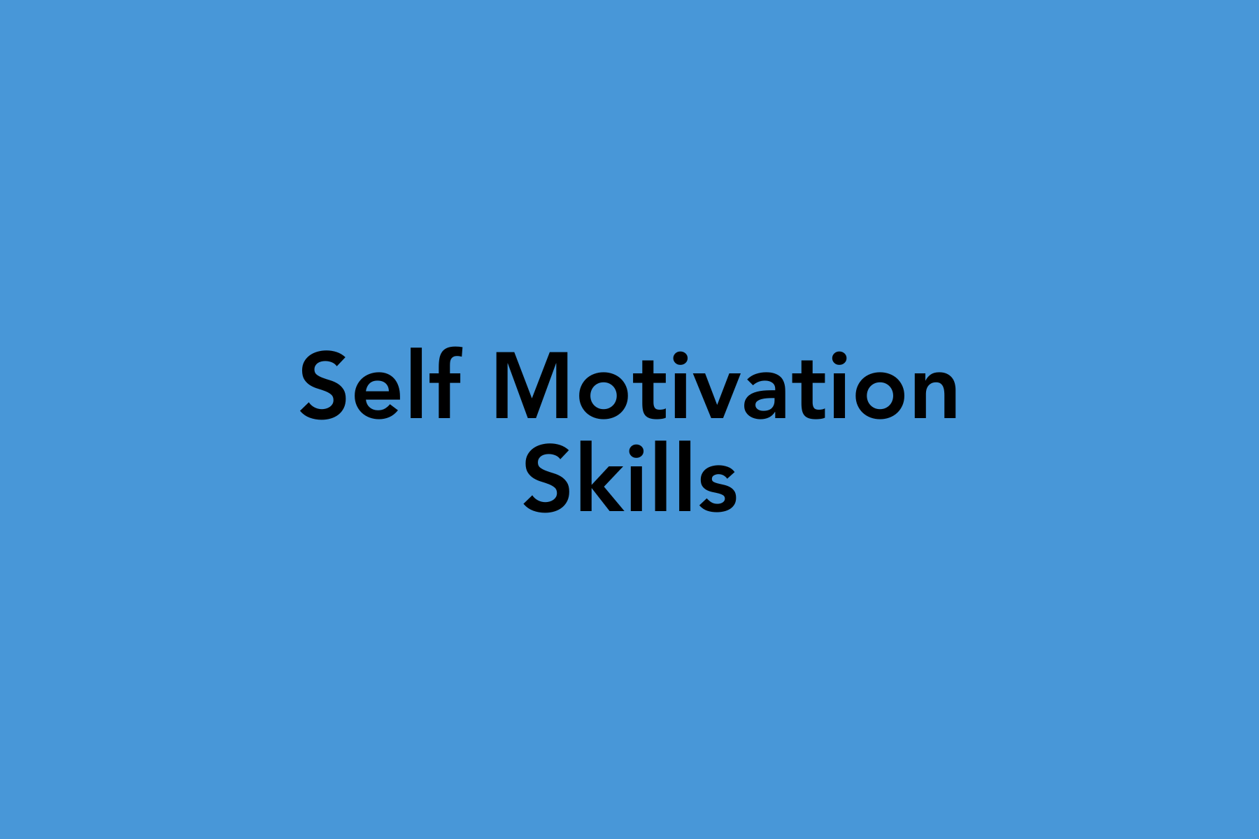 How To Develop Self Motivation Skills